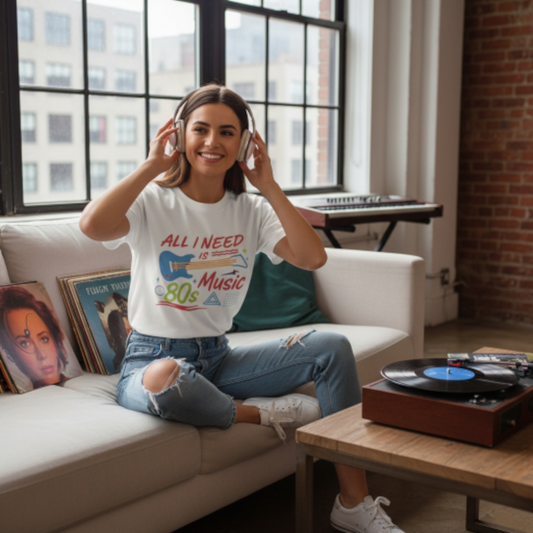 All I Need Is 80s Music T-shirt