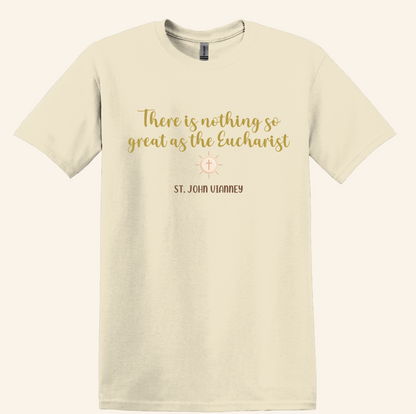 Eucharist Devotion Tee, St. John Vianney Quote, Unisex Christian Apparel, Parish Adoration Gift