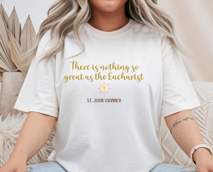 Eucharist Devotion Tee, St. John Vianney Quote, Unisex Christian Apparel, Parish Adoration Gift