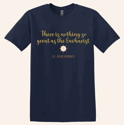 Eucharist Devotion Tee, St. John Vianney Quote, Unisex Christian Apparel, Parish Adoration Gift