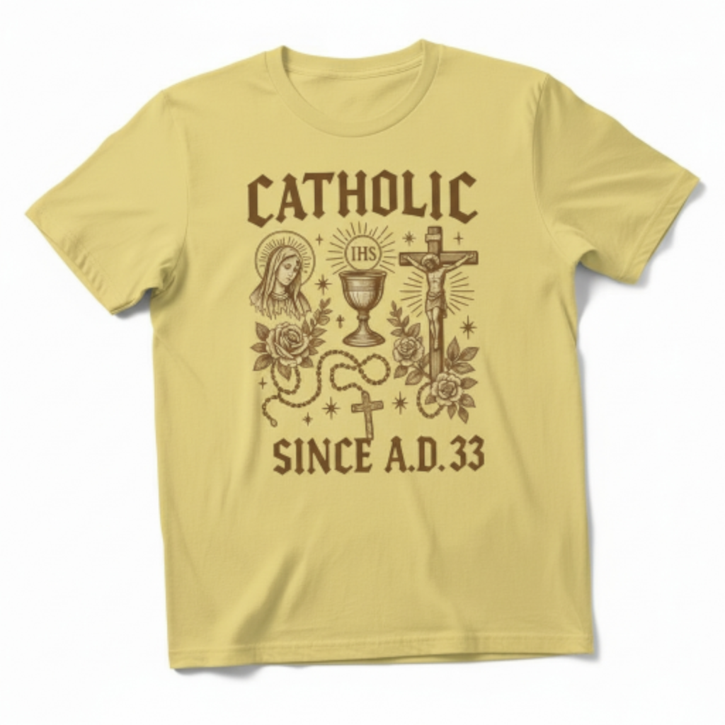 Catholic Since A.D. 33 T-Shirt – Religious Graphic Tee, Christian Gift