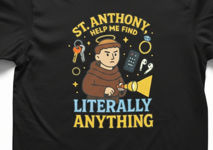 Funny St. Anthony T-Shirt – Catholic Gift for Lost Items