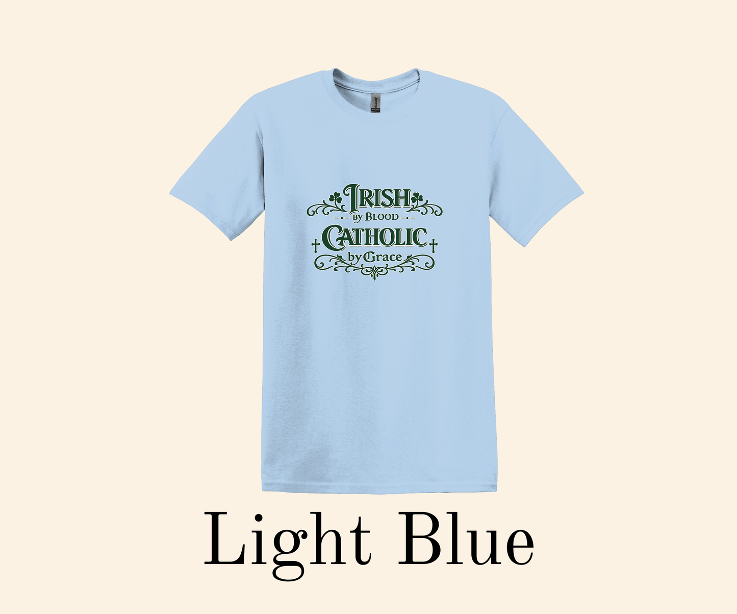 Irish by Blood; Catholic by Grace Shirt, St. Patrick’s Day Tee, Faith + Heritage