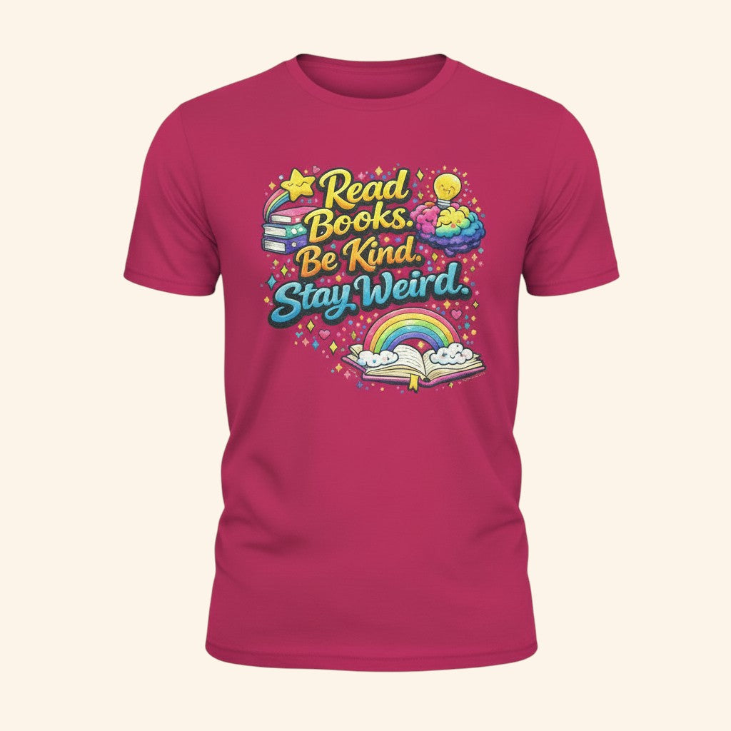 Read Books Be Kind Stay Weird T-Shirt, Book Lover Gift