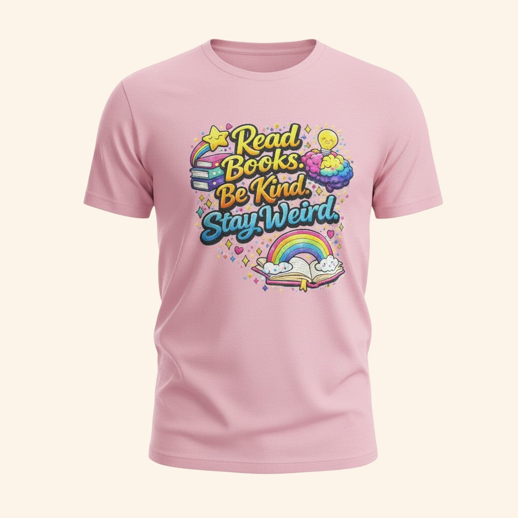 Read Books Be Kind Stay Weird T-Shirt, Book Lover Gift