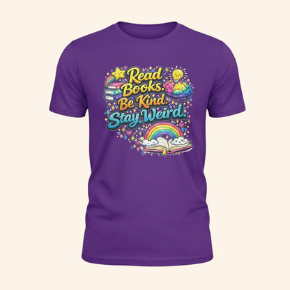 Read Books Be Kind Stay Weird T-Shirt, Book Lover Gift
