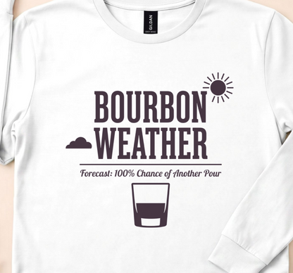 Cozy Bourbon Weather Sweatshirt for Fall, Sizes XS-3XL, whiskey humor