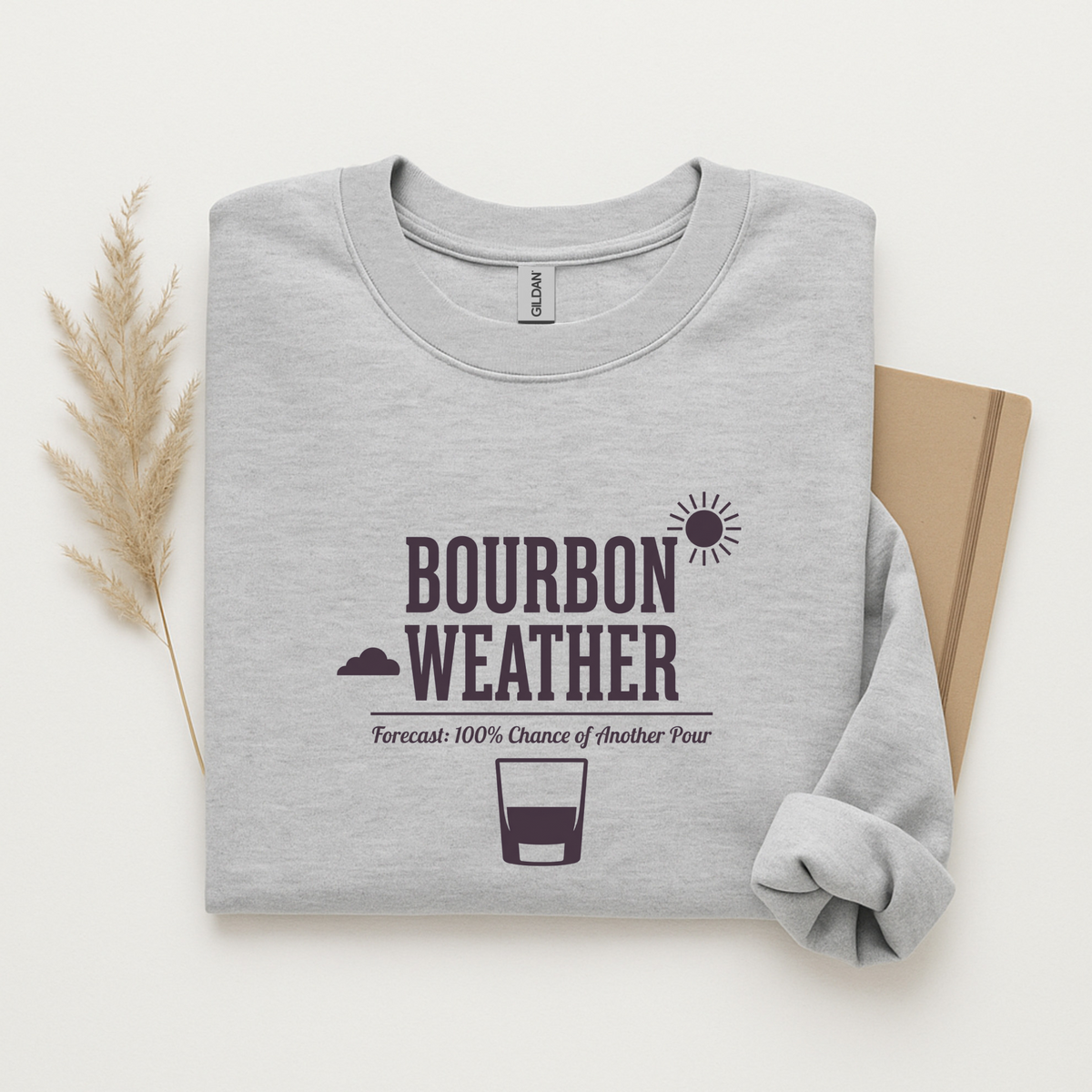 Cozy Bourbon Weather Sweatshirt for Fall, Sizes XS-3XL, whiskey humor