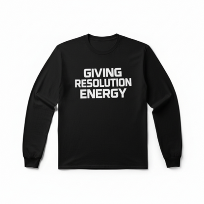 Giving Resolution Energy T-Shirt – Motivational Graphic Tee