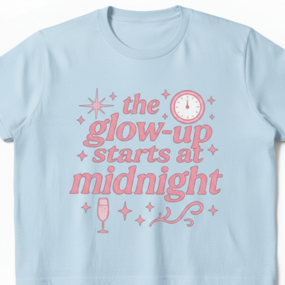 The Glow-Up Starts at Midnight T-Shirt – New Year’s Eve Party Tee