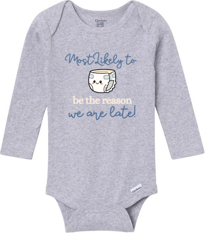 Funny Baby Onesie, Late Reason Diaper Graphic, New Mom Gift (Short/Long Sleeve)