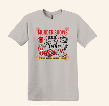Murder Shows and Comfy Clothes T-Shirt | True Crime Fan Shirt