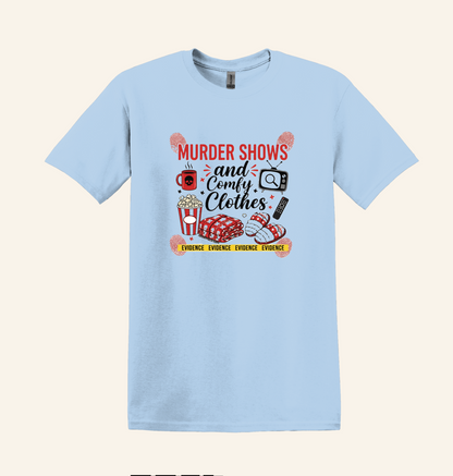 Murder Shows and Comfy Clothes T-Shirt | True Crime Fan Shirt