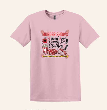 Murder Shows and Comfy Clothes T-Shirt | True Crime Fan Shirt