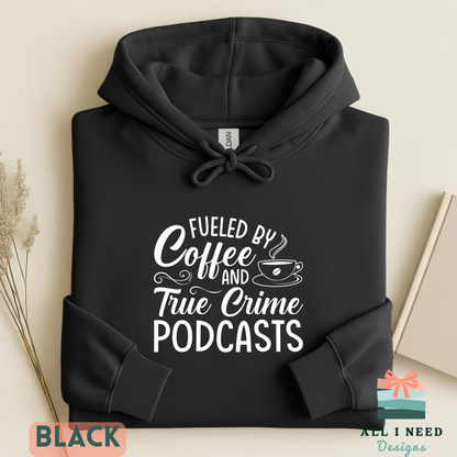 Fueled by Coffee and True Crime Podcasts Unisex Tee, Podcast Lover Shirt