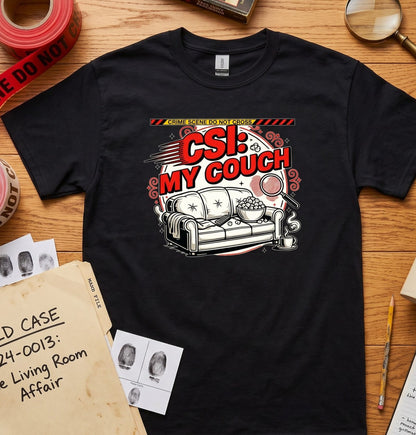 CSI My Couch True Crime Binge Watching Tee, Podcast Listener Shirt, Armchair Detective Apparel