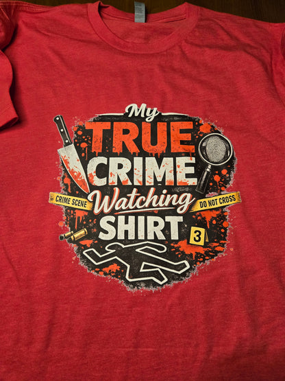 True Crime Watching Shirt, Unisex Binge Watch Top, TV Marathon Graphic Tee