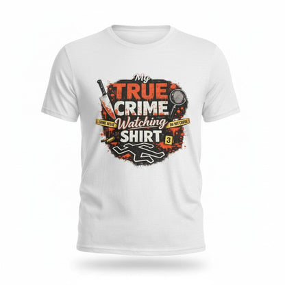 True Crime Watching Shirt, Unisex Binge Watch Top, TV Marathon Graphic Tee