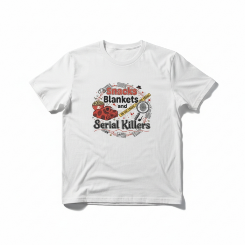 Snacks, Blankets, and Serial Killers T-shirt