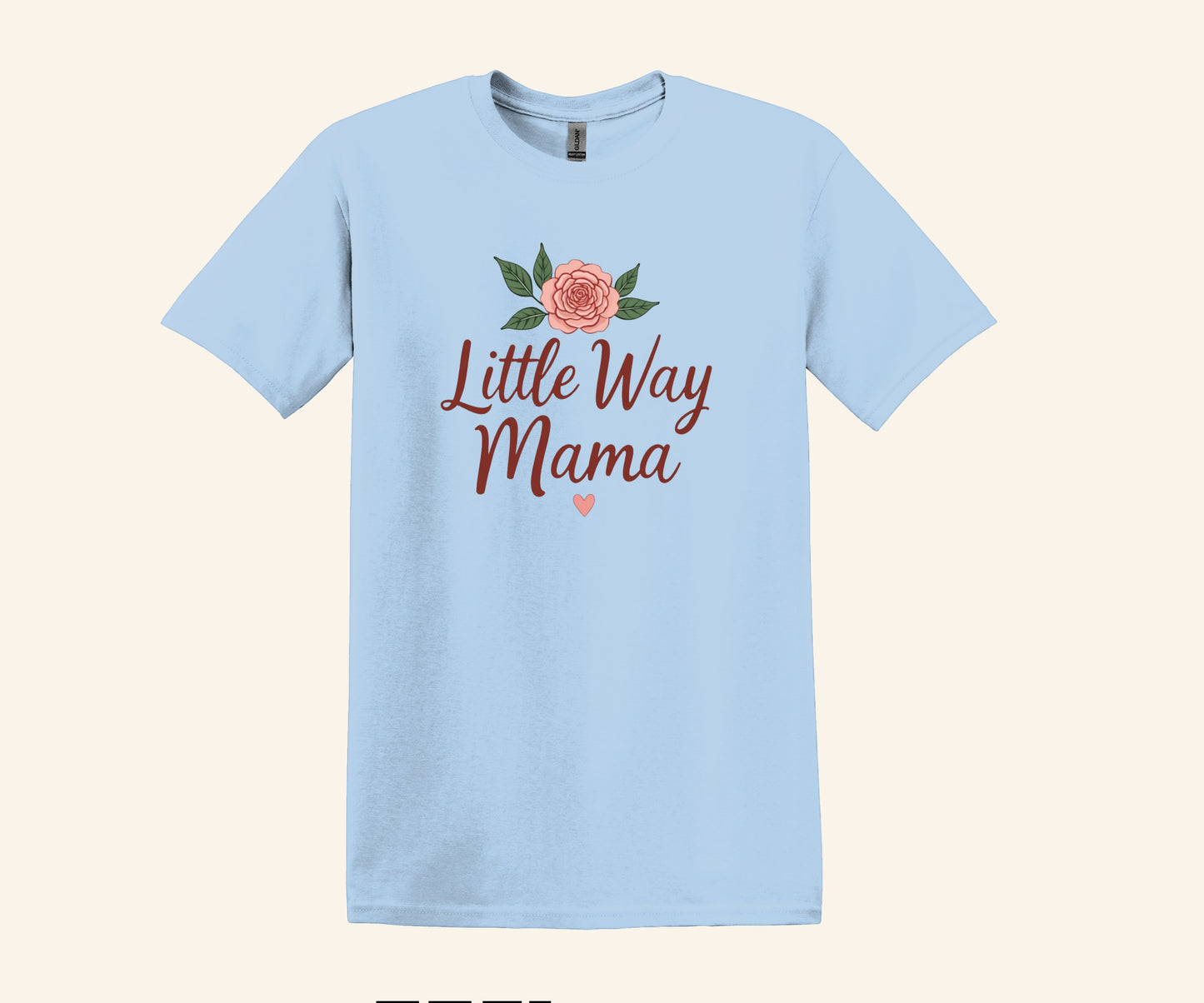 All I Need Designs light blue cotton-blend unisex t-shirt with "Little Way Mama" script and rose graphic. Perfect for Mother's Day.
