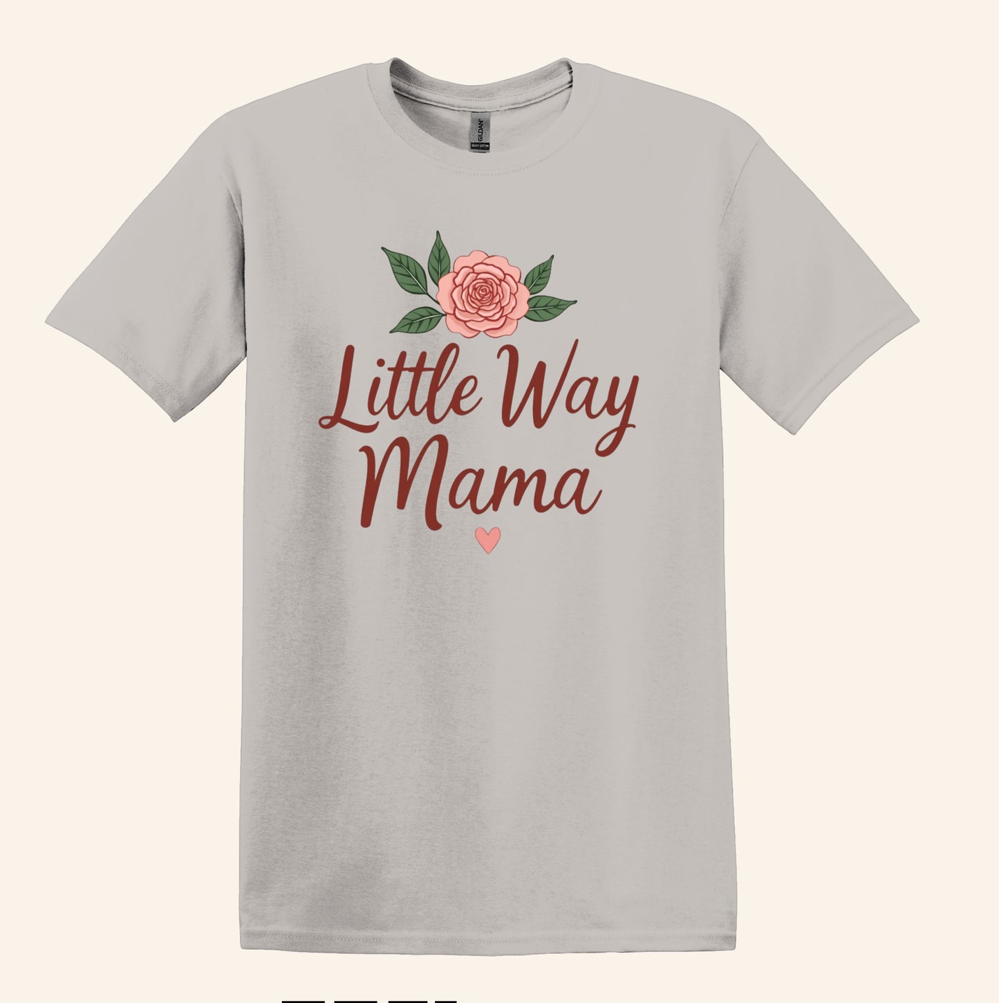 All I Need Designs light grey unisex t-shirt with "Little Way Mama" in script and a pink rose graphic.