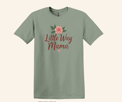 All I Need Designs sage green cotton-blend unisex t-shirt with "Little Way Mama" script and rose graphic.