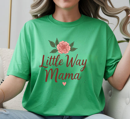 All I Need Designs green cotton-blend t-shirt with "Little Way Mama" graphic and rose design. Unisex fit, perfect for Mother's Day.