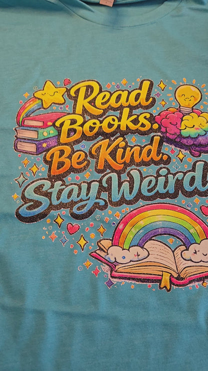 Read Books Be Kind Stay Weird T-Shirt, Book Lover Gift